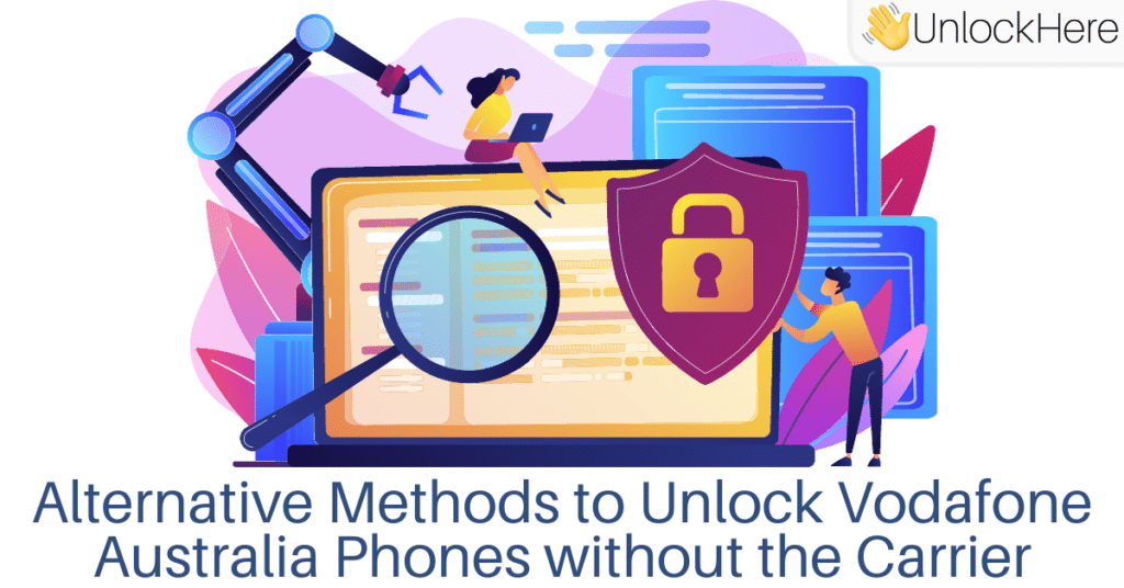Alternative Methods to Unlock Vodafone Australia Phones without the Carrier