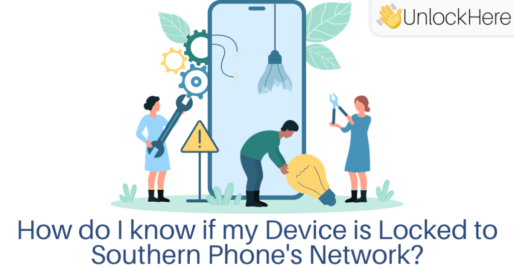 How do I know if my Device is Locked to Southern Phone's Network?