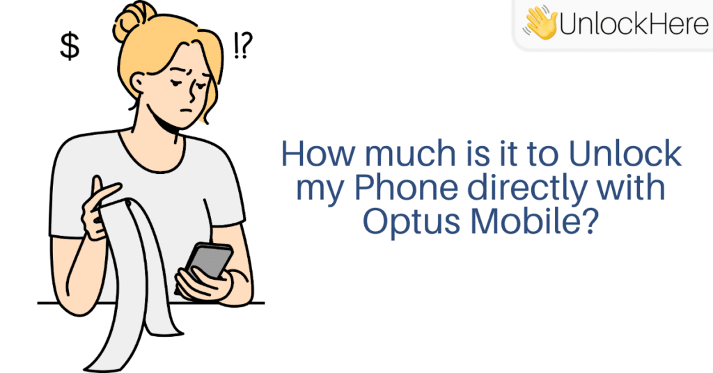 How much is it to Unlock my Phone from Optus Mobile directly with them?