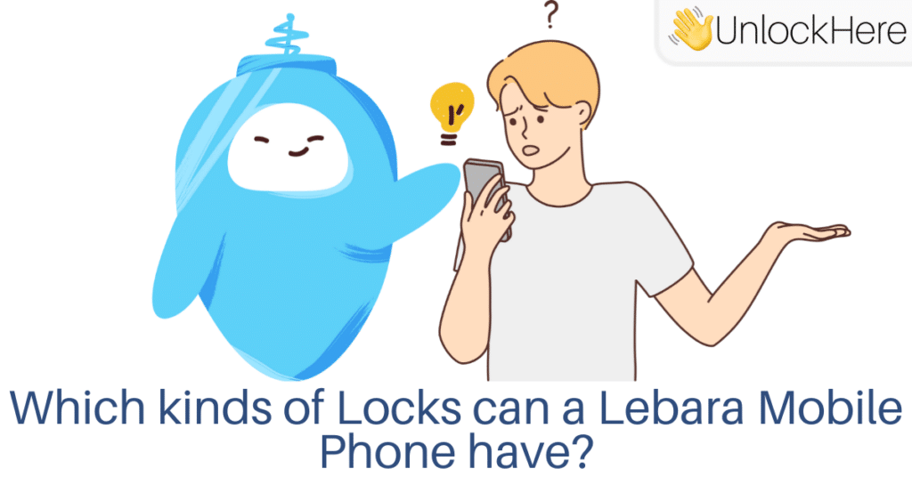 Which kinds of Locks can a Lebara Mobile Phone have?