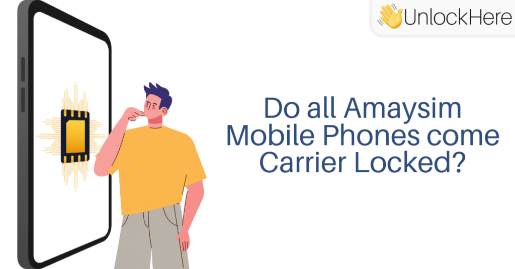 Do all Amaysim Mobile Phones come Carrier Locked?