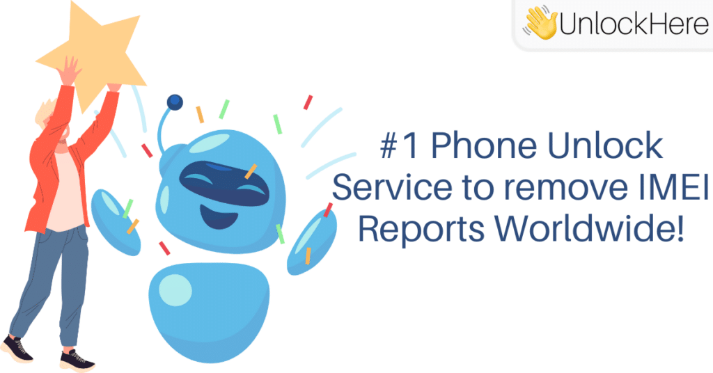 #1 Phone Unlock Service to remove IMEI Reports made by any Carrier Worldwide!