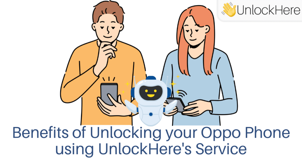 Benefits of Unlocking your Oppo Phone using UnlockHere's Service