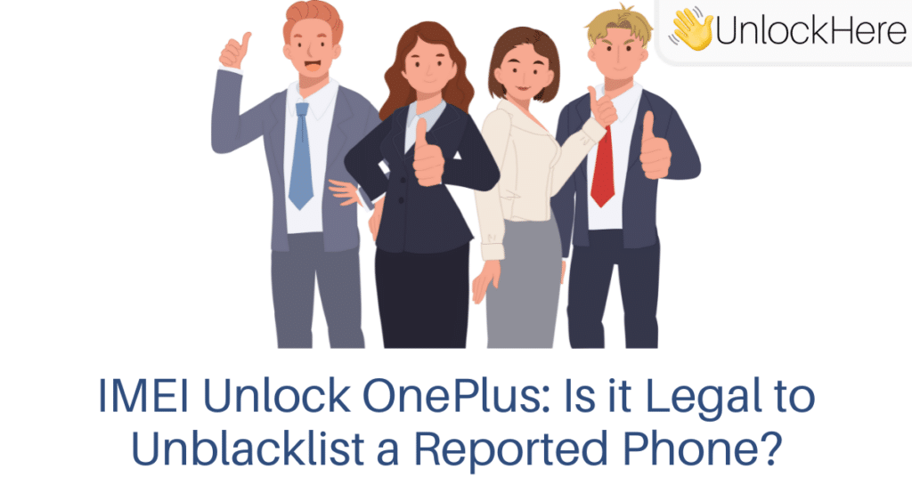 IMEI Unlock OnePlus: Is it Legal to Unblacklist a Reported Phone?