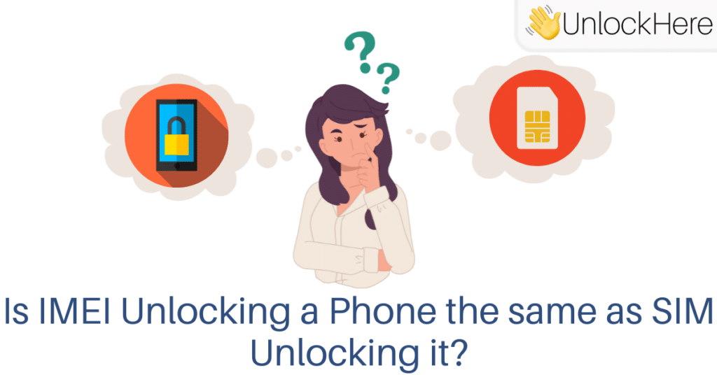 Is IMEI Unlocking a Phone the same as SIM Unlocking it?