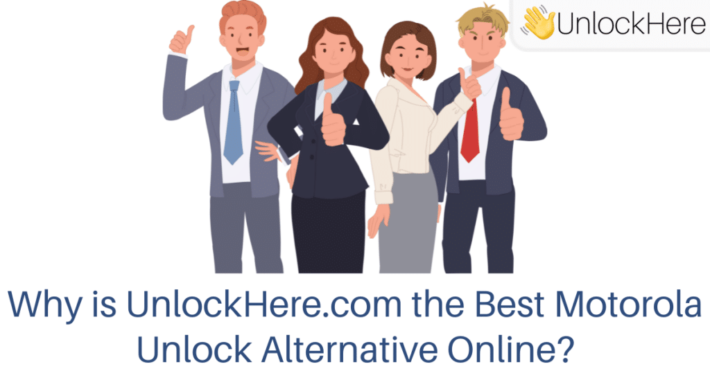 Why is UnlockHere.com the Best Motorola Unlock Alternative Online?