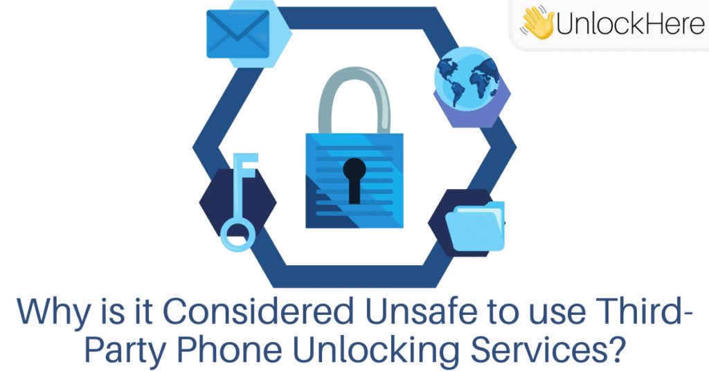 Why is it Considered Unsafe to use Third-Party Phone Unlocking Services?