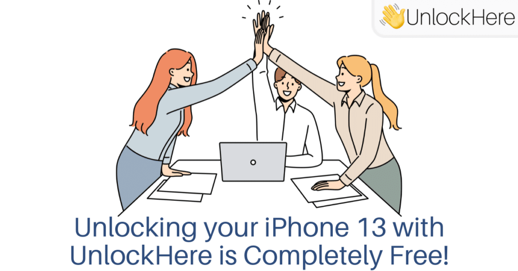 Unlocking your iPhone 13 with UnlockHere is Completely Free!