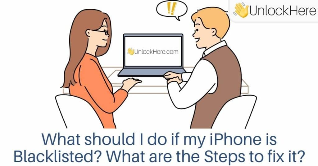 What should I do if my iPhone is Blacklisted? What are the Steps to fix it?