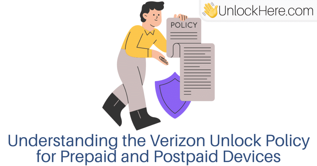 Understanding the Verizon Unlock Policy for Prepaid and Postpaid Devices