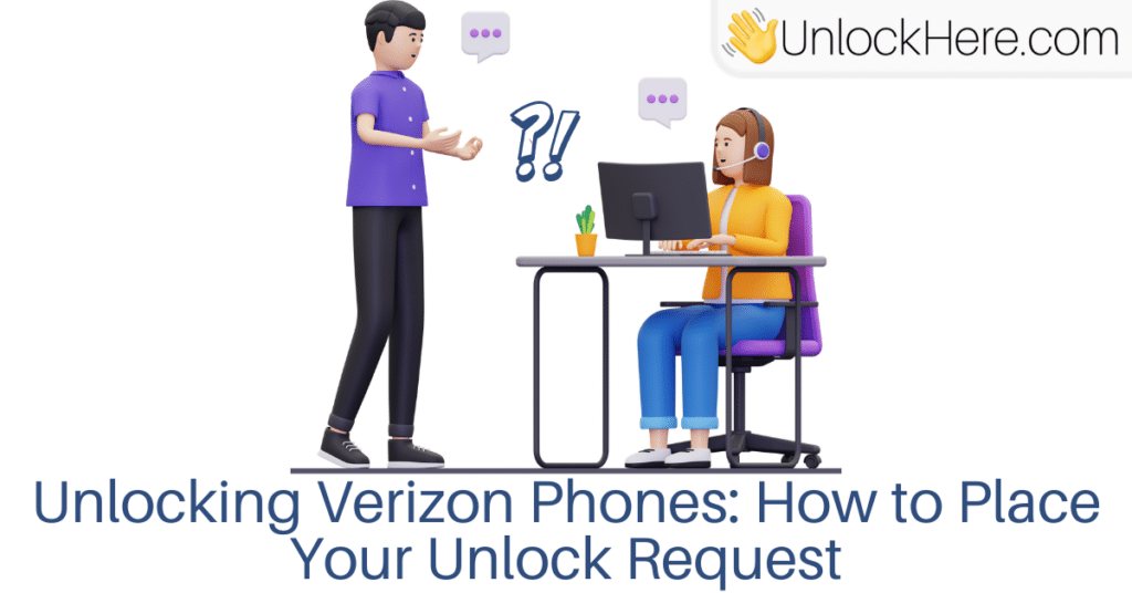 Unlocking Verizon Phones: How to Place Your Unlock Request